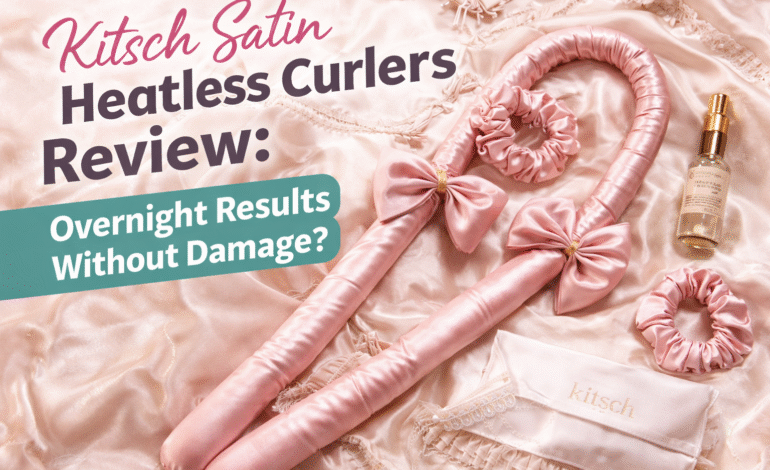 Kitsch Satin Heatless Curlers Review: Overnight Results Without Damage?